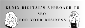 Kunix Digital’s Approach to SEO